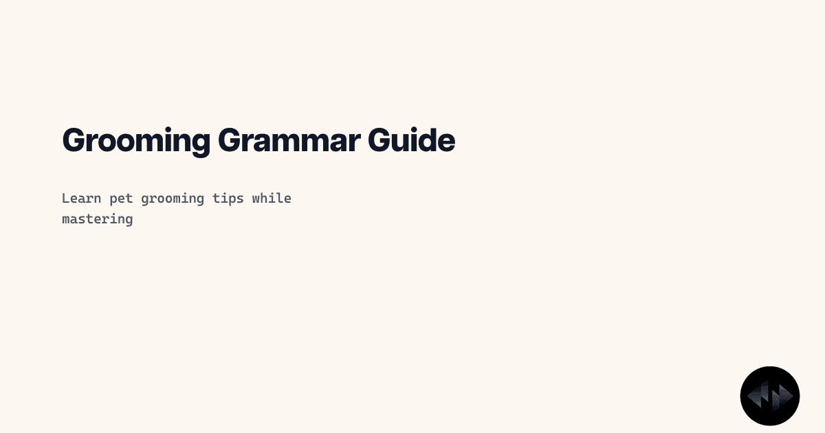 Good Better Best Grammar Rules: A Pet & Animal Grooming Guide