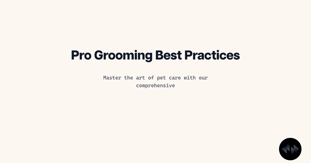 Essential Guidelines for Grooming: A Complete Manual for Pet Professionals
