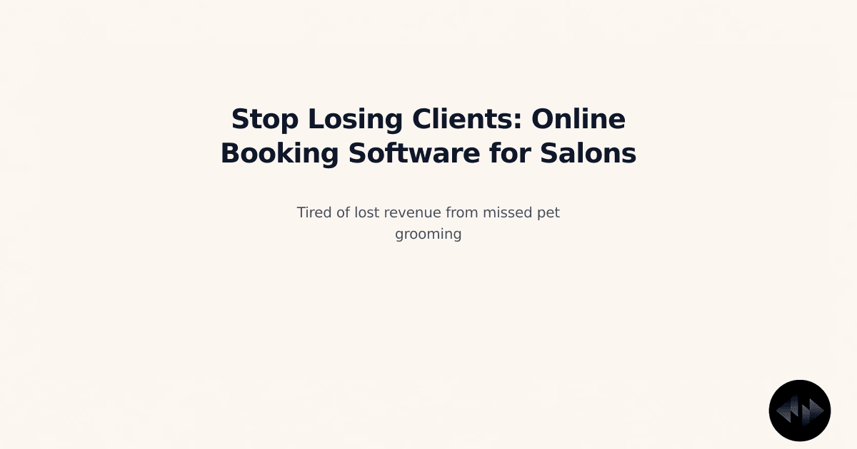 Online Booking Software for Salons That Actually Works: The No-Regrets Choice for Pet Grooming Shops